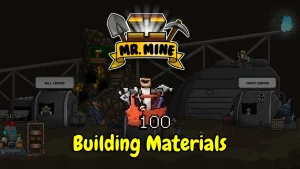 Where Can You Find Building Materials in Mr. Mine Idle?