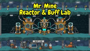 Mr. Mine Idle Nuclear Reactor and Buff Lab