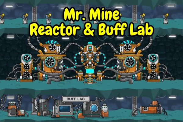 Mr. Mine Idle Nuclear Reactor and Buff Lab
