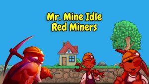 Getting Started with Mr. Mine: a Unique Idle Mining Game