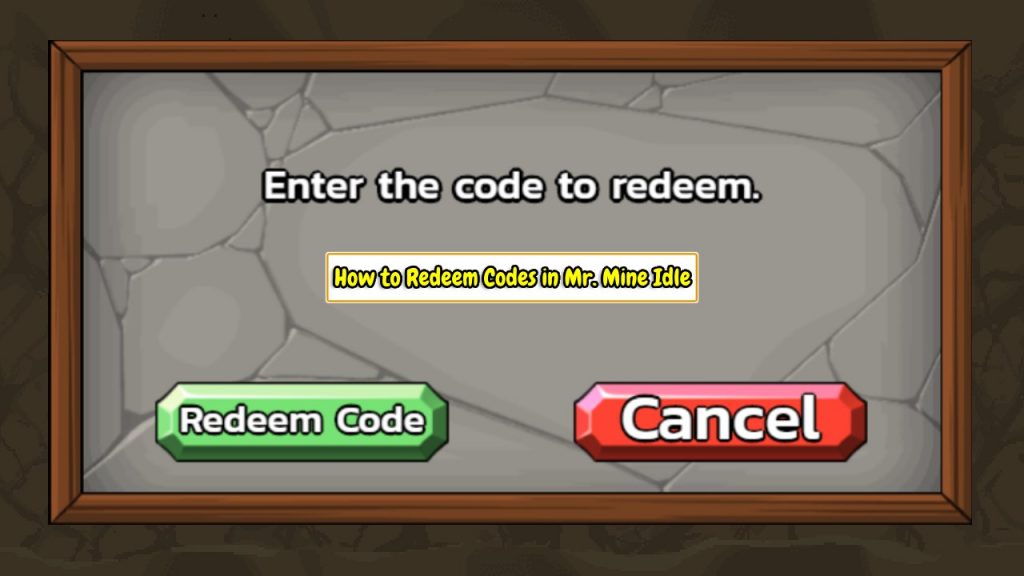 How to Redeem Codes in Mr. Mine Idle MrMine Blog