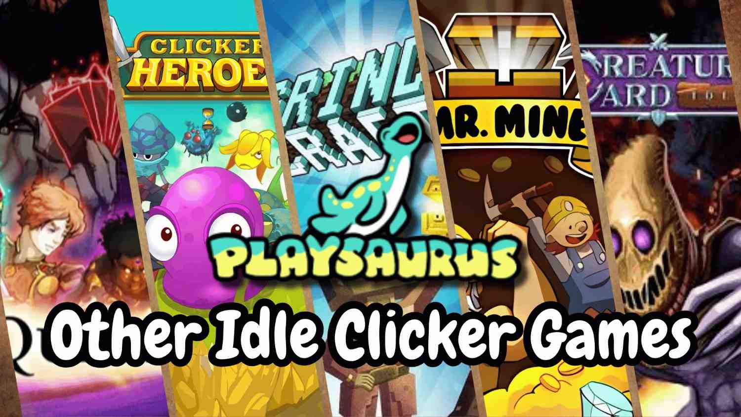 Collage featuring popular Playsaurus idle clicker games, including Clicker Heroes, GrindCraft, Mr. Mine, and Creature Card Idle, with the Playsaurus logo and the title 'Other Idle Clicker Games' prominently displayed.