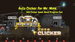 Auto Clicker for Mr. Mine – Idle Clicker Game Boost Progress Fast