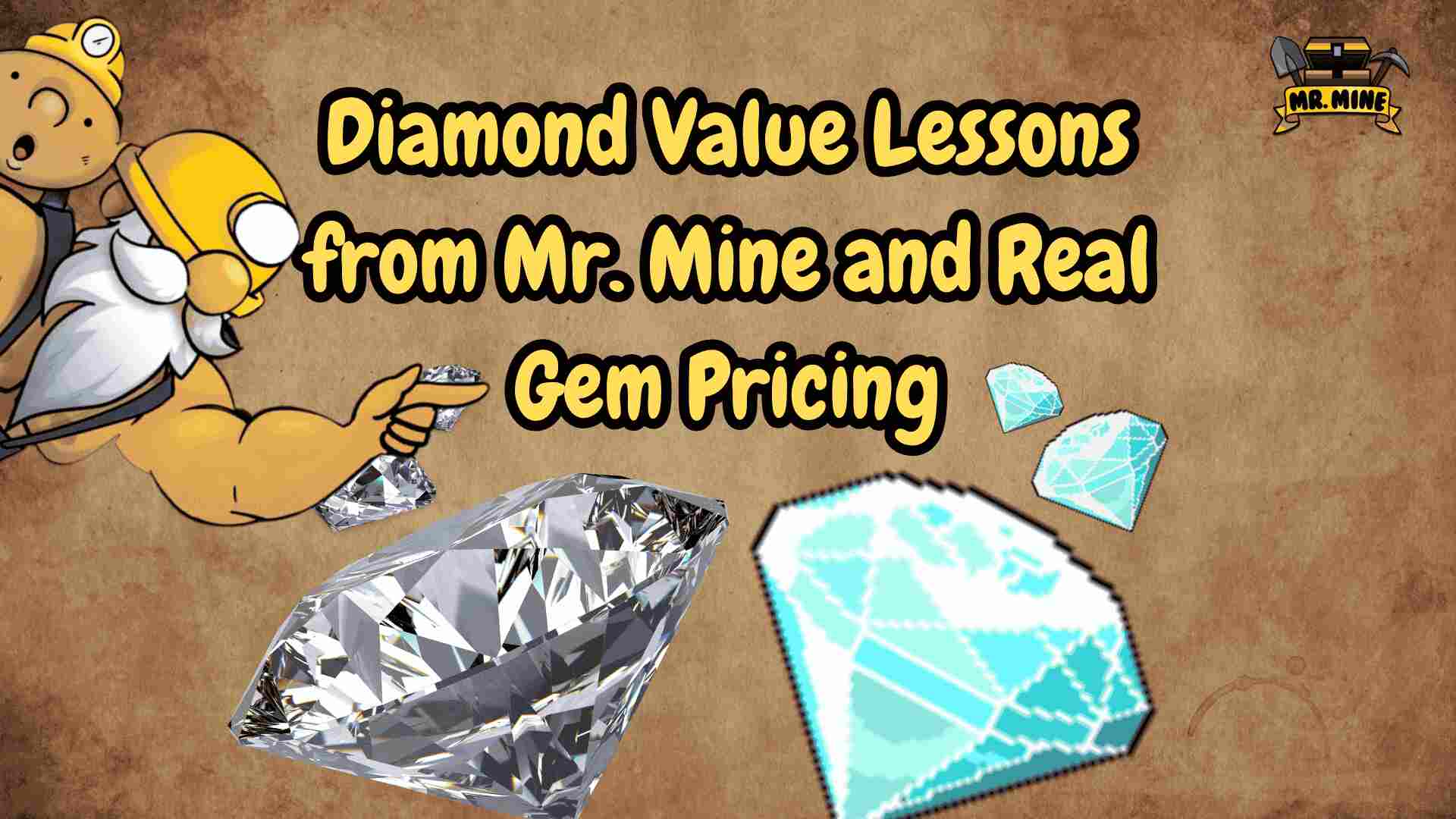 Illustration of a miner character from Mr. Mine pointing at diamonds, with the text “Diamond Value Lessons from Mr. Mine and Real Gem Pricing” in bold yellow font. The image features both real and pixelated diamond graphics on a textured brown background, with the Mr. Mine logo in the top right corner.