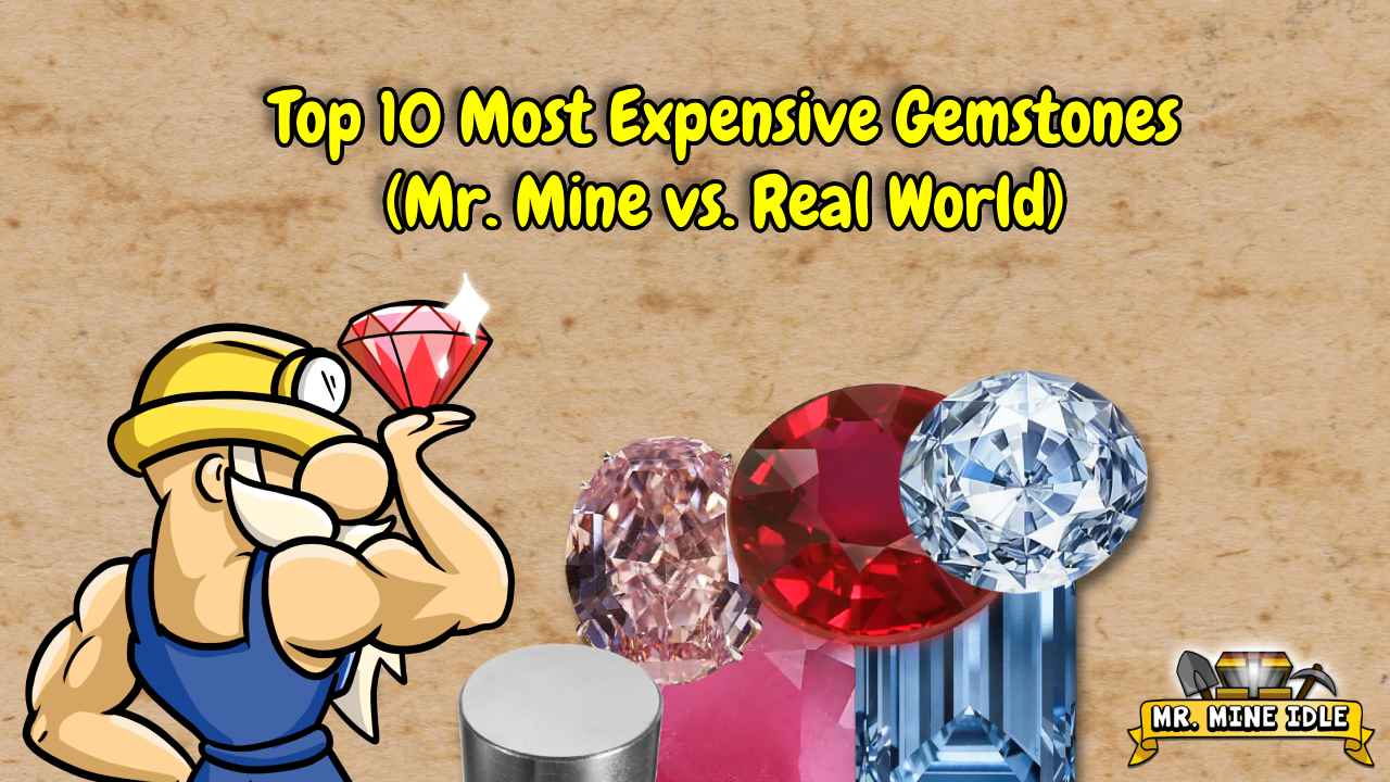 Top 10 Most Expensive Gemstones (Mr. Mine vs. Real World)