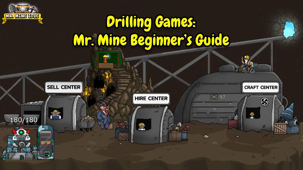 Drilling Games Mr. Mine Beginner’s Guide
