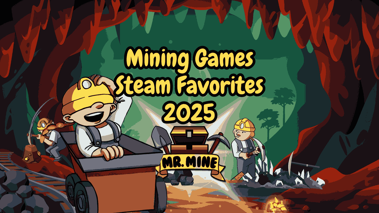 Cartoon-style illustration of miners in a cave, with one miner riding a mine cart and others digging for treasure. Text reads "Mining Games Steam Favorites 2025" with a treasure chest labeled "Mr. Mine" in the center. The background shows crystals, rocks, and a forest view through the cave opening.
