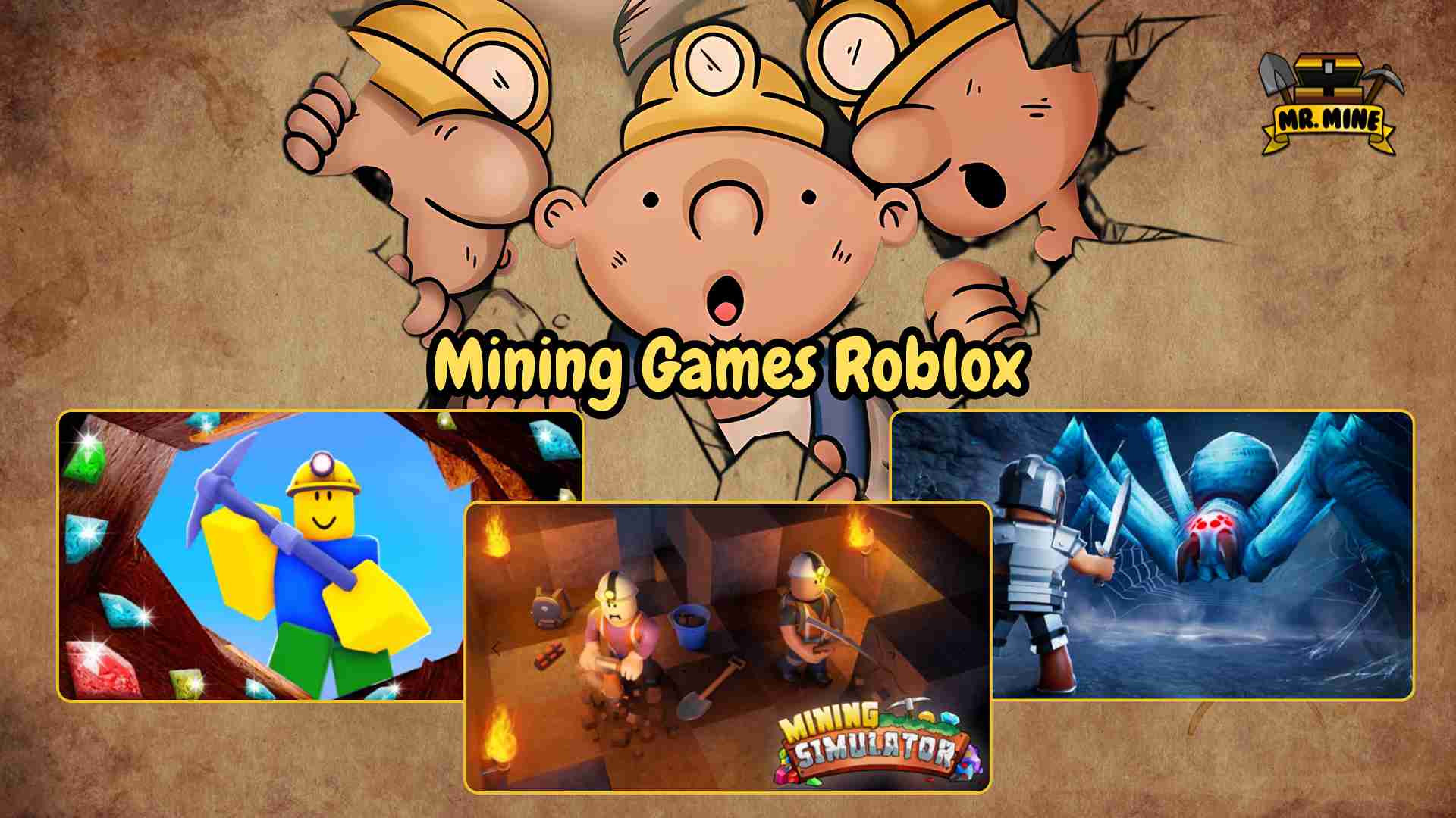 Cartoon miners with helmets surround the title ‘Mining Games Roblox’ above three Roblox game scenes: a Lego-style miner holding tools, players digging underground in Mining Simulator, and an adventurer facing a giant ice spider. Mr. Mine logo in the corner.