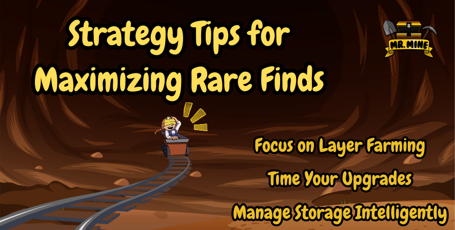 Cartoon miner riding a cart in a tunnel with glowing text: "Strategy Tips for Maximizing Rare Finds" and sub-tips including layer farming, upgrade timing, and storage management. MrMine logo in top-right corner.